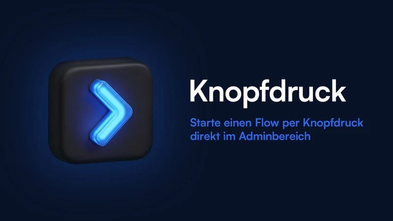 Knopfdruck ‑ Trigger für Flow
