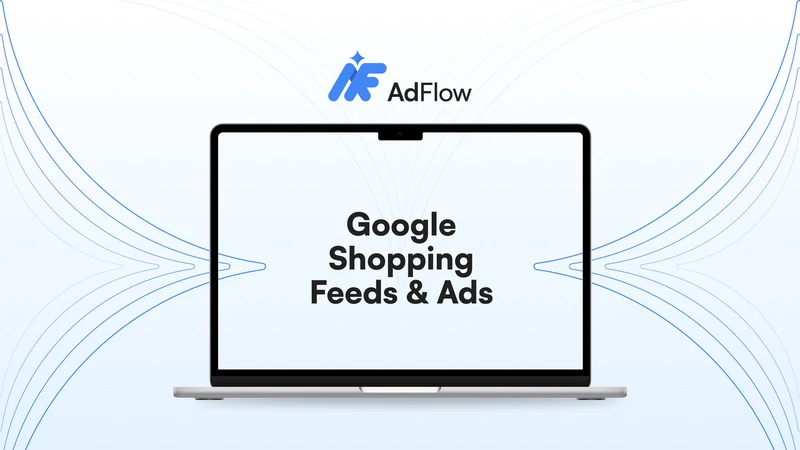 AdFlow Google Shopping Feed