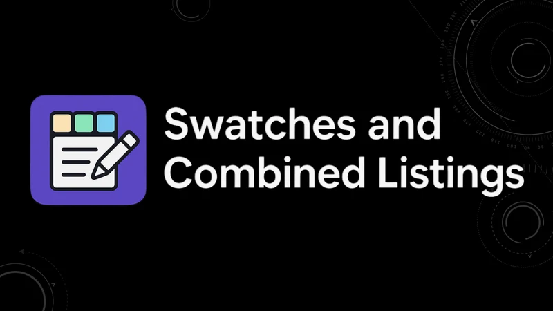 Swatches and Combined Listings