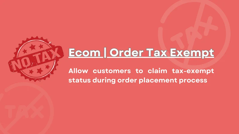 Ecom | Order Tax Exempt