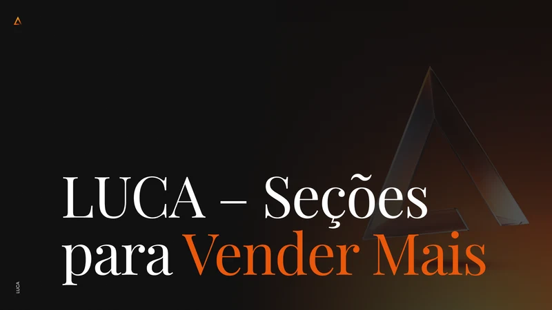 LUCA ‑ Seções para Vender Mais