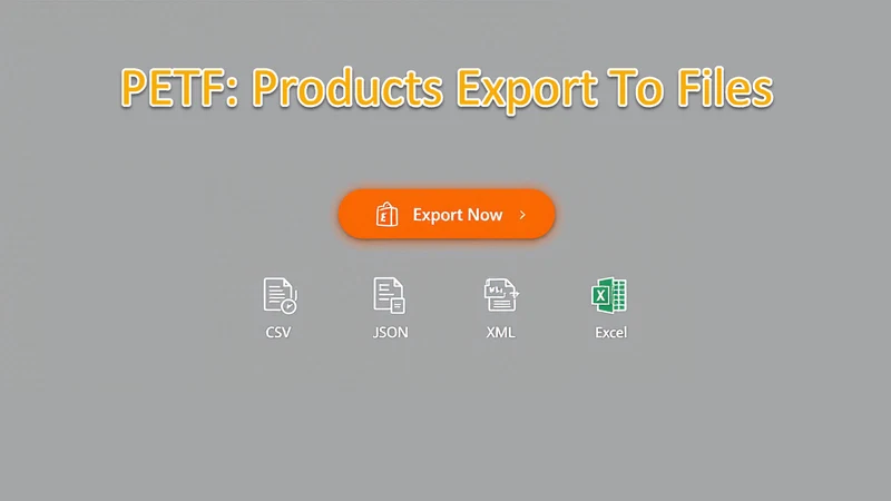 PETF: products export to files