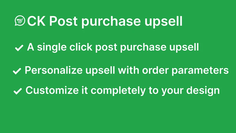 CK: Post Purchase Upsell