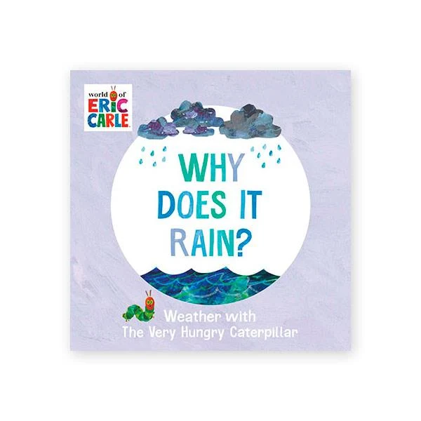 Why Does It Rain? The Very Hungry Caterpillar