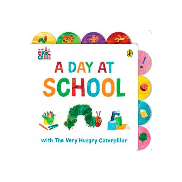 A Day At School With the Very Hungry Caterpillar Eric Carle